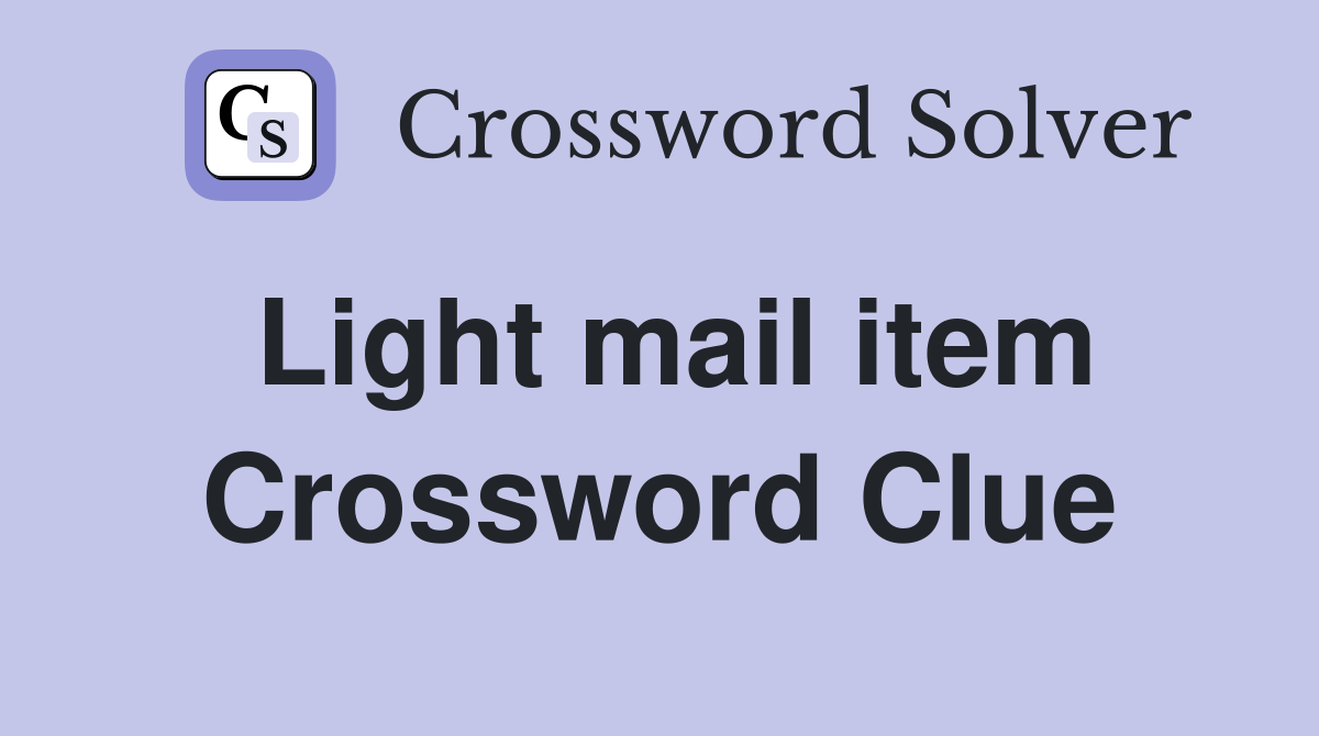 Light mail item Crossword Clue