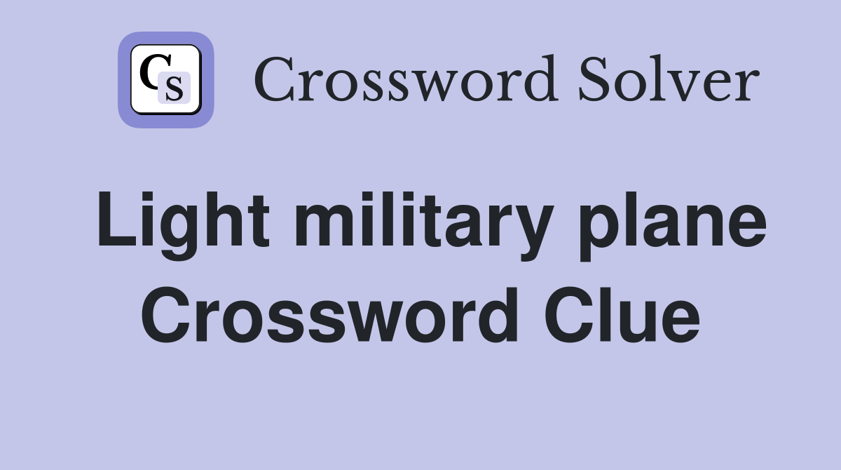 Light military plane Crossword Clue