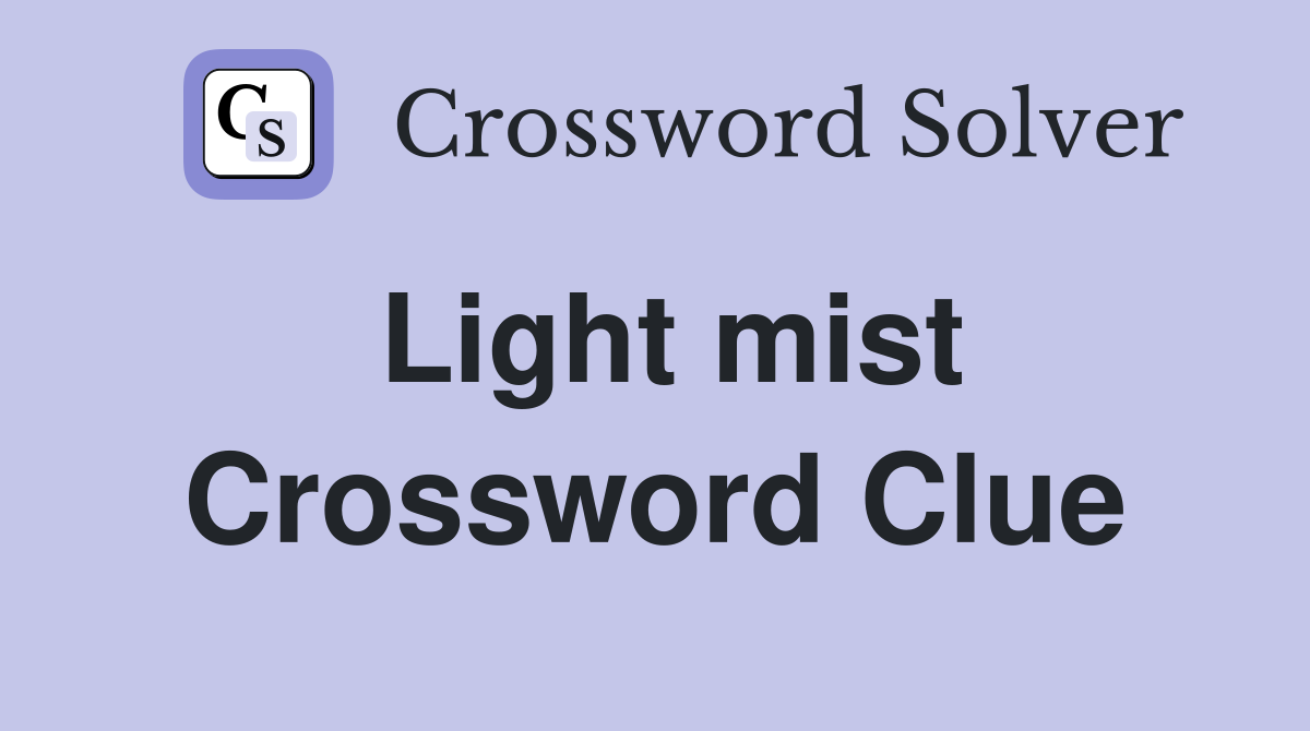 Light mist Crossword Clue