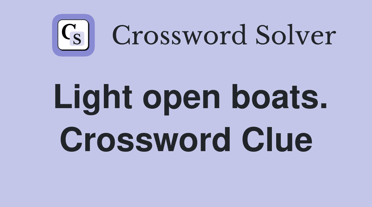 Light open boats. Crossword Clue