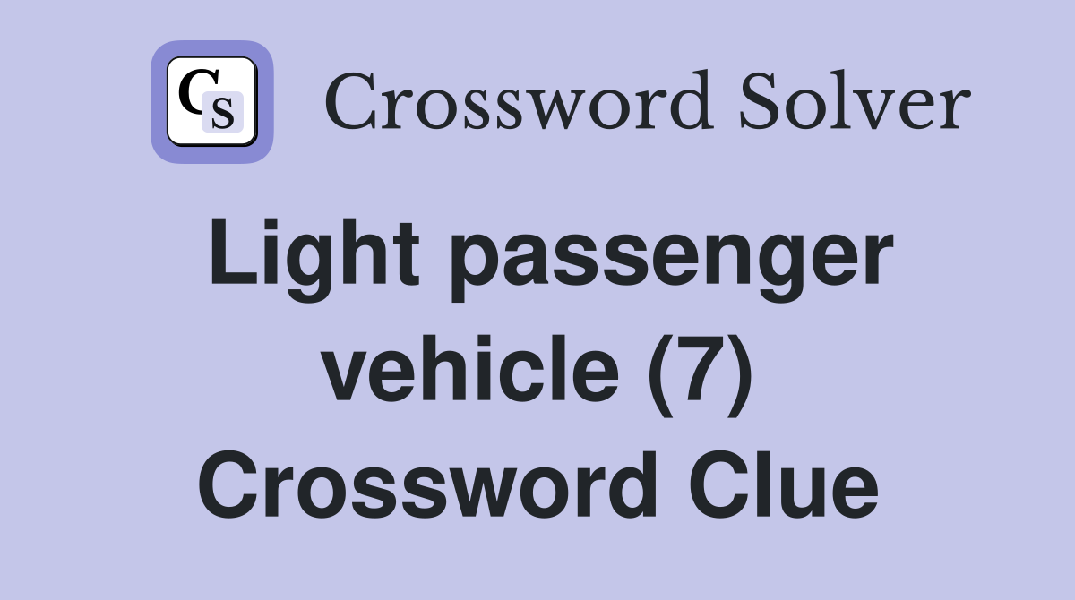Light passenger vehicle (7) Crossword Clue