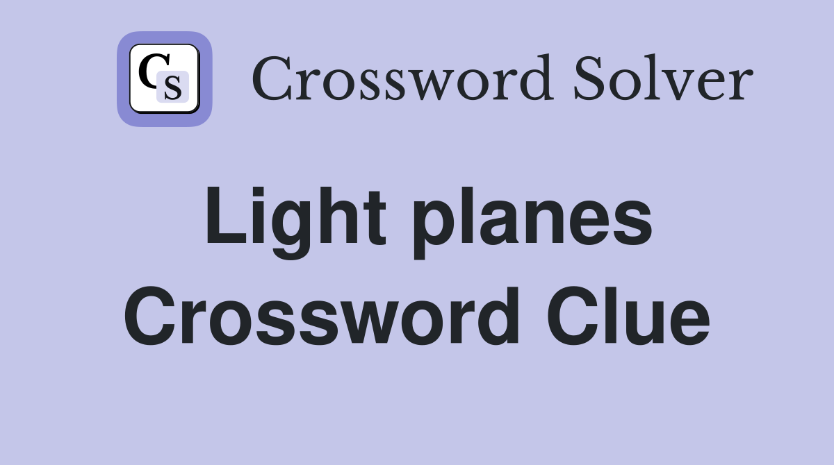 Light planes Crossword Clue