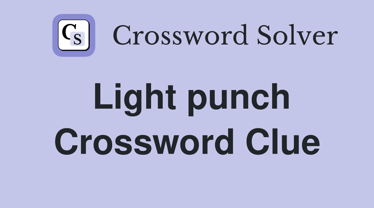 Light punch Crossword Clue