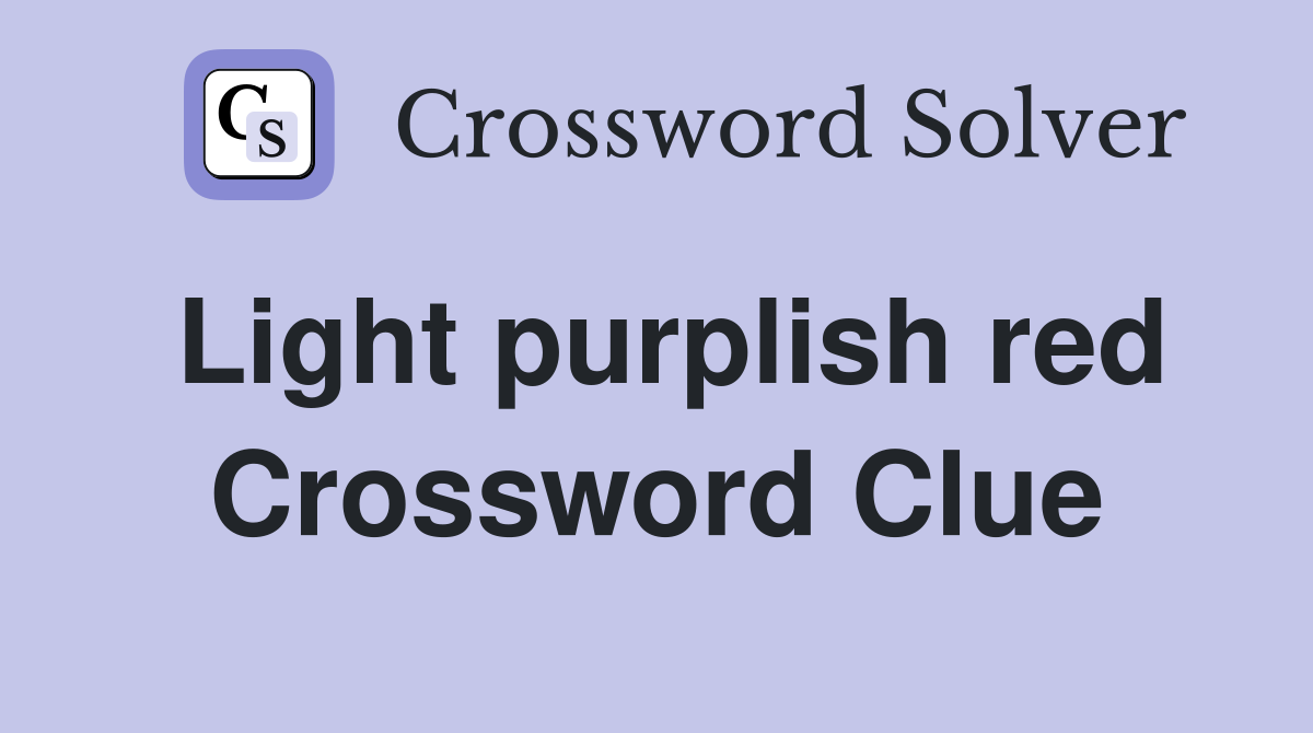 Light purplish red Crossword Clue