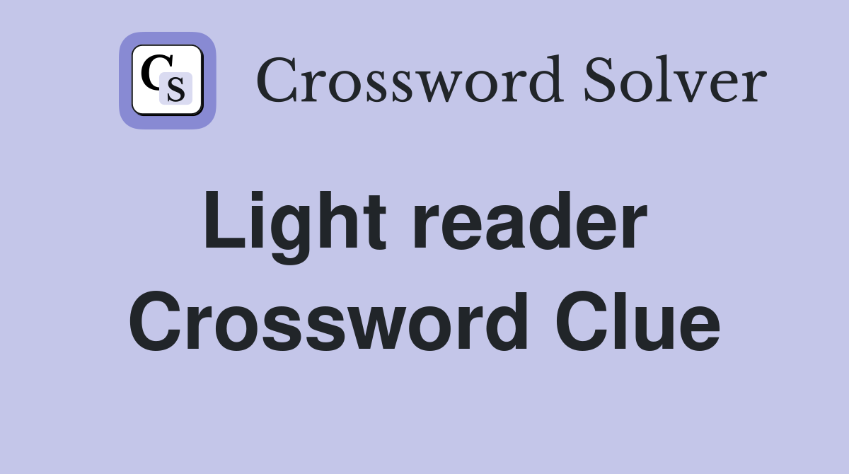Light reader  Crossword Clue