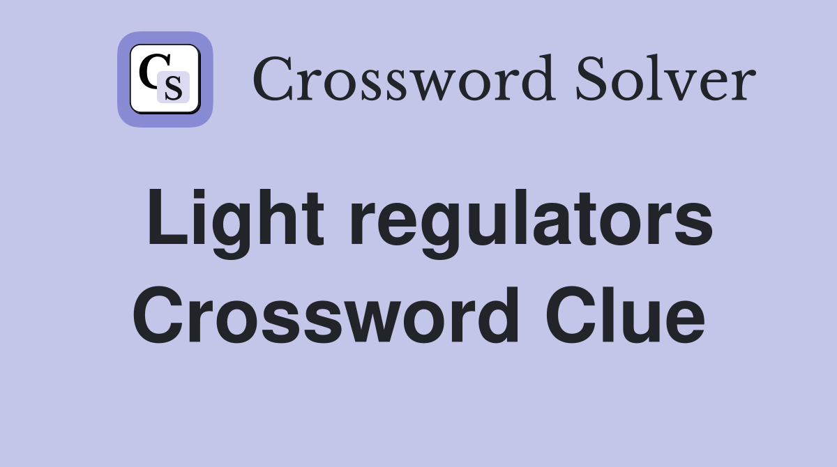 Light regulators Crossword Clue