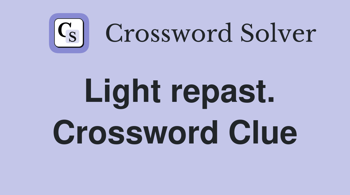 Light repast. Crossword Clue