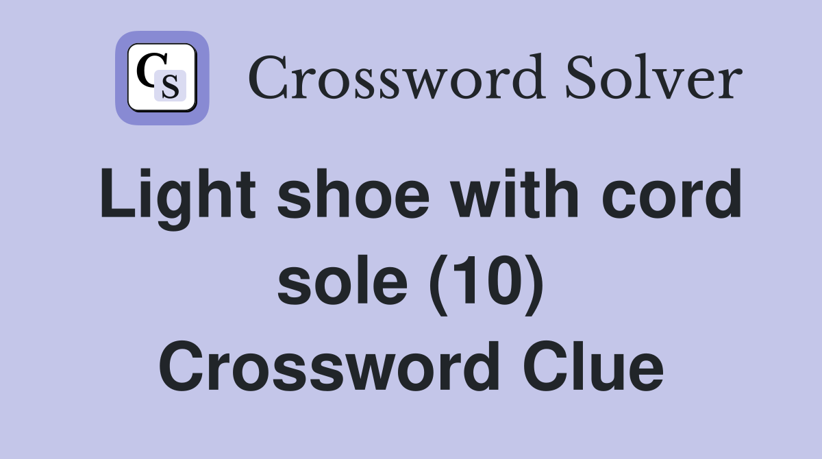 Light shoe with cord sole (10) Crossword Clue