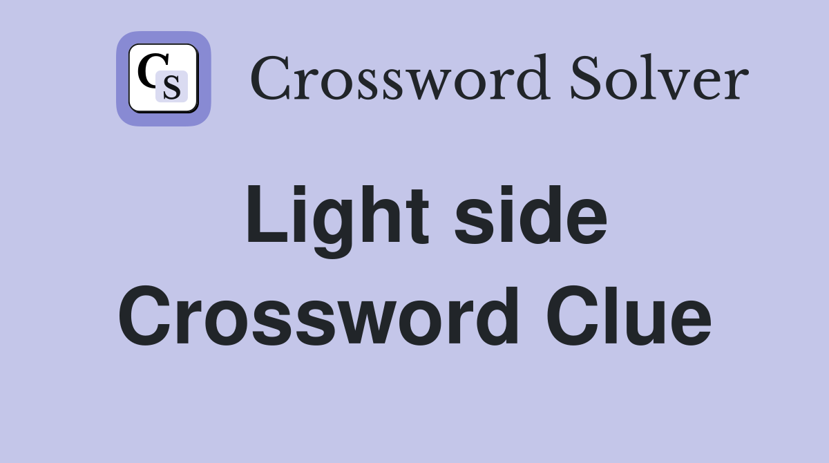Light side Crossword Clue