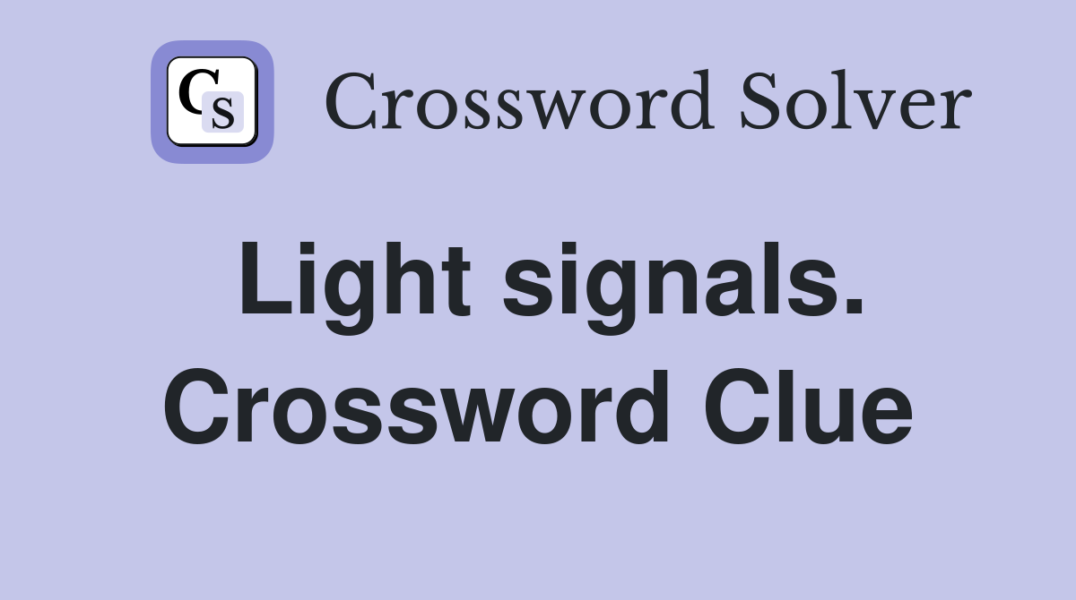 Light signals. Crossword Clue
