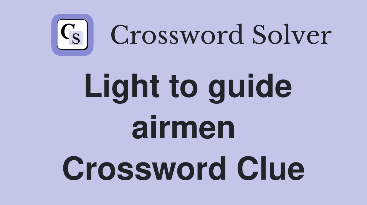 Light to guide airmen Crossword Clue