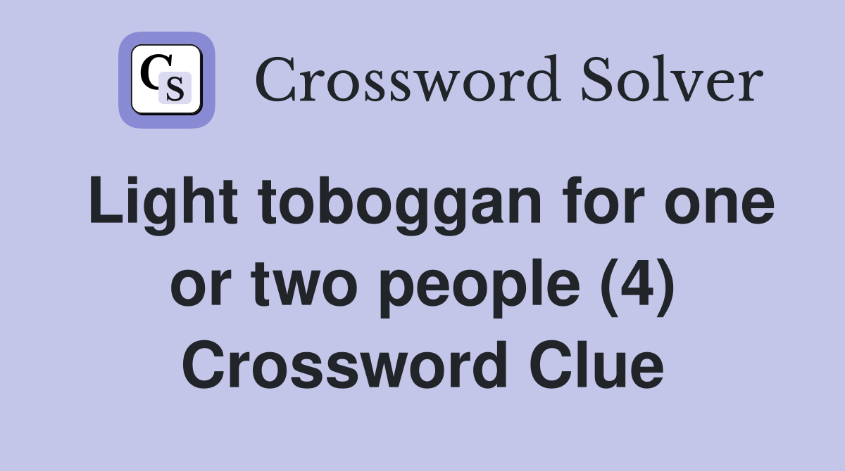 Light toboggan for one or two people (4) Crossword Clue