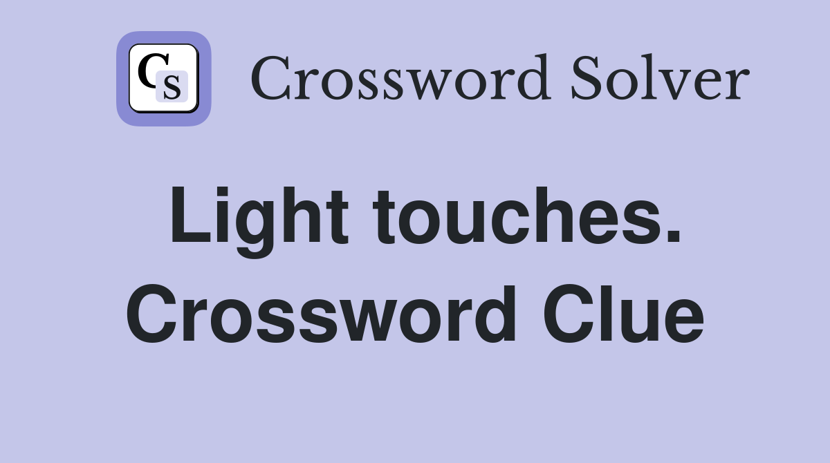 Light touches. Crossword Clue