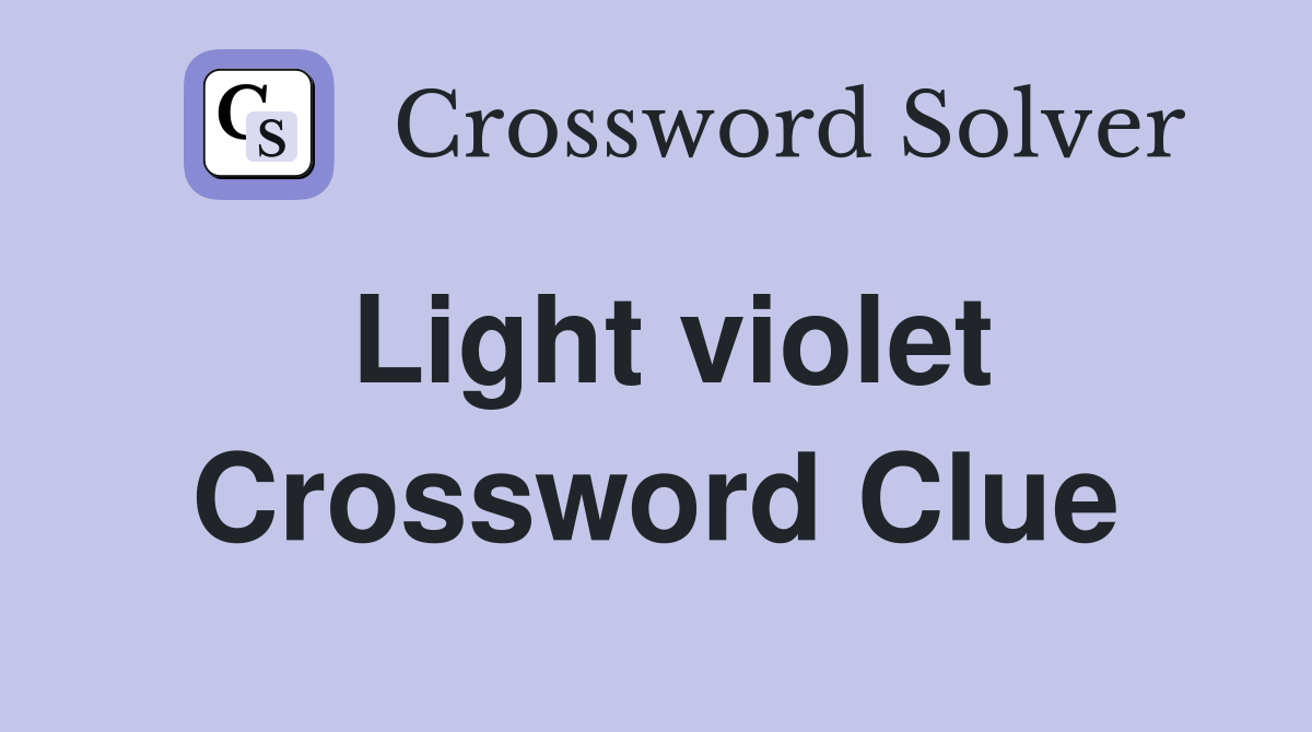 Light violet Crossword Clue