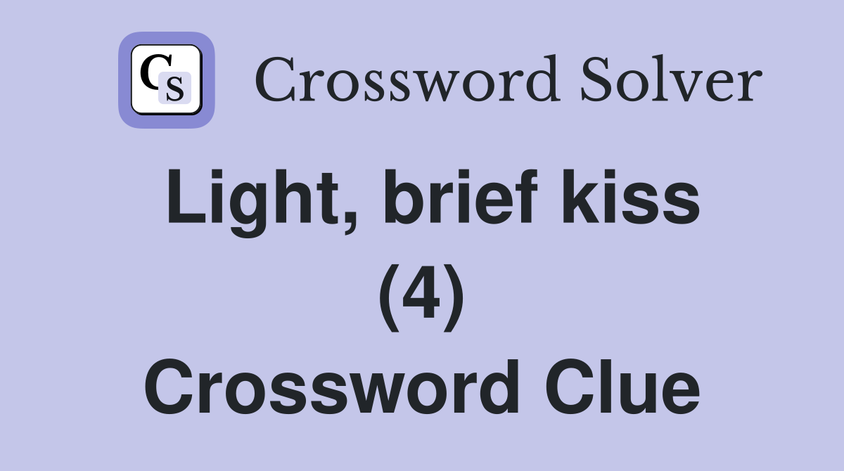 Light, brief kiss (4) Crossword Clue