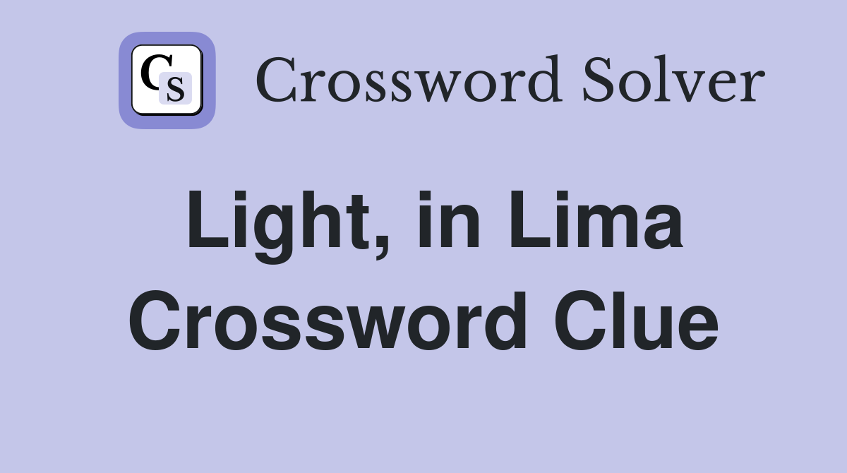 Light, in Lima Crossword Clue