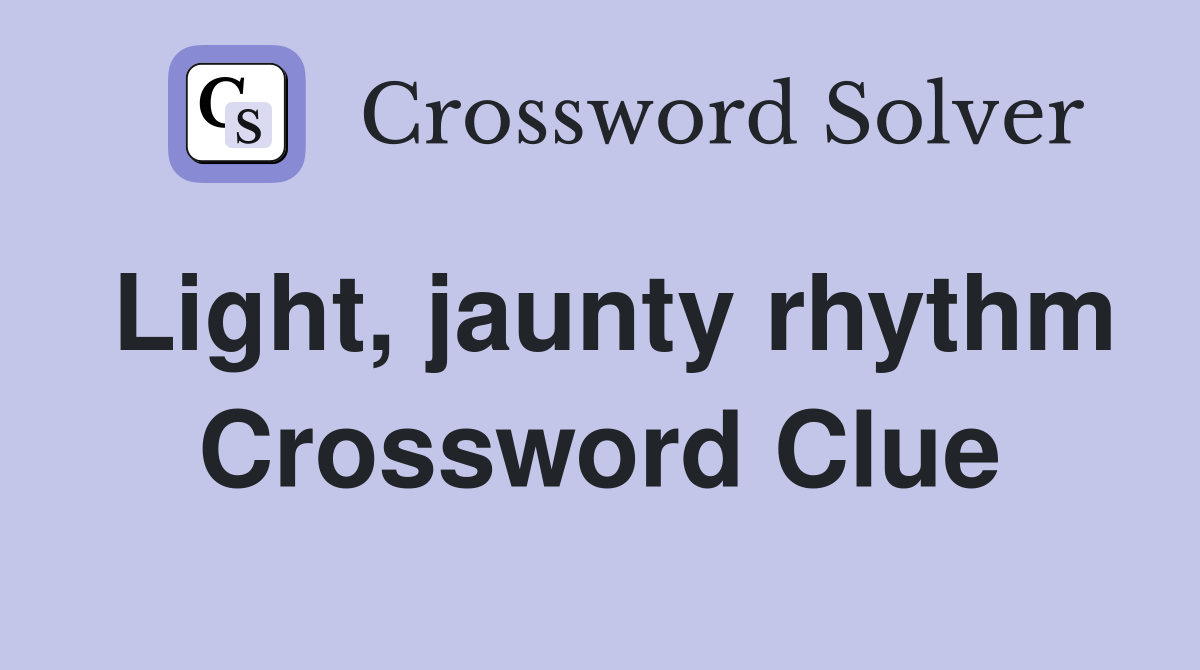 Light, jaunty rhythm Crossword Clue