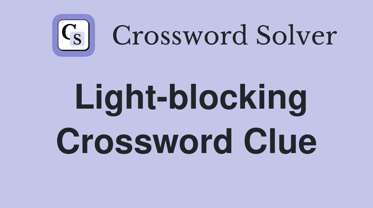 Light-blocking Crossword Clue