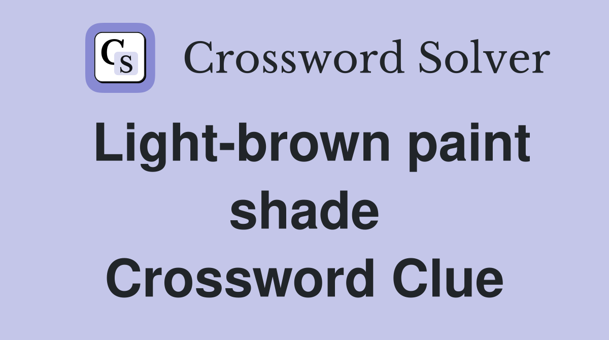 Light-brown paint shade Crossword Clue