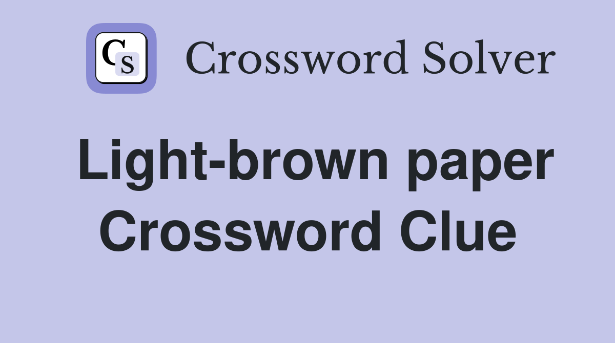 Light-brown paper Crossword Clue