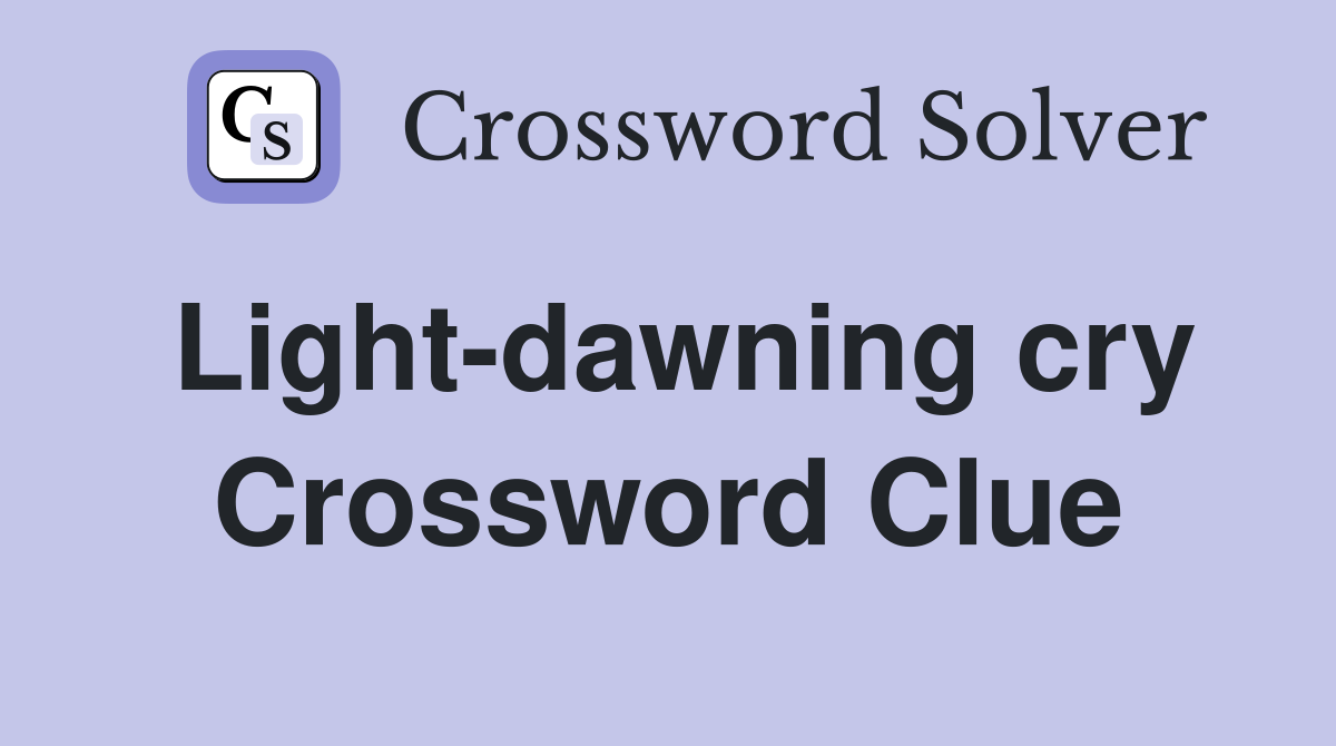 Light-dawning cry Crossword Clue