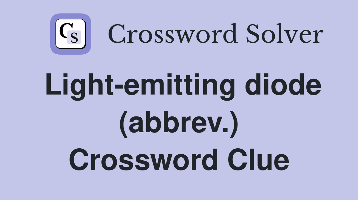 Light-emitting diode (abbrev.) Crossword Clue