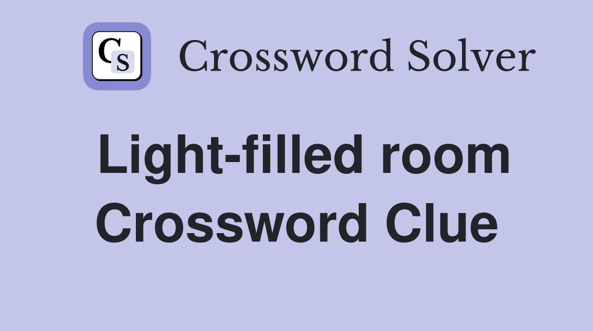 Light-filled room Crossword Clue