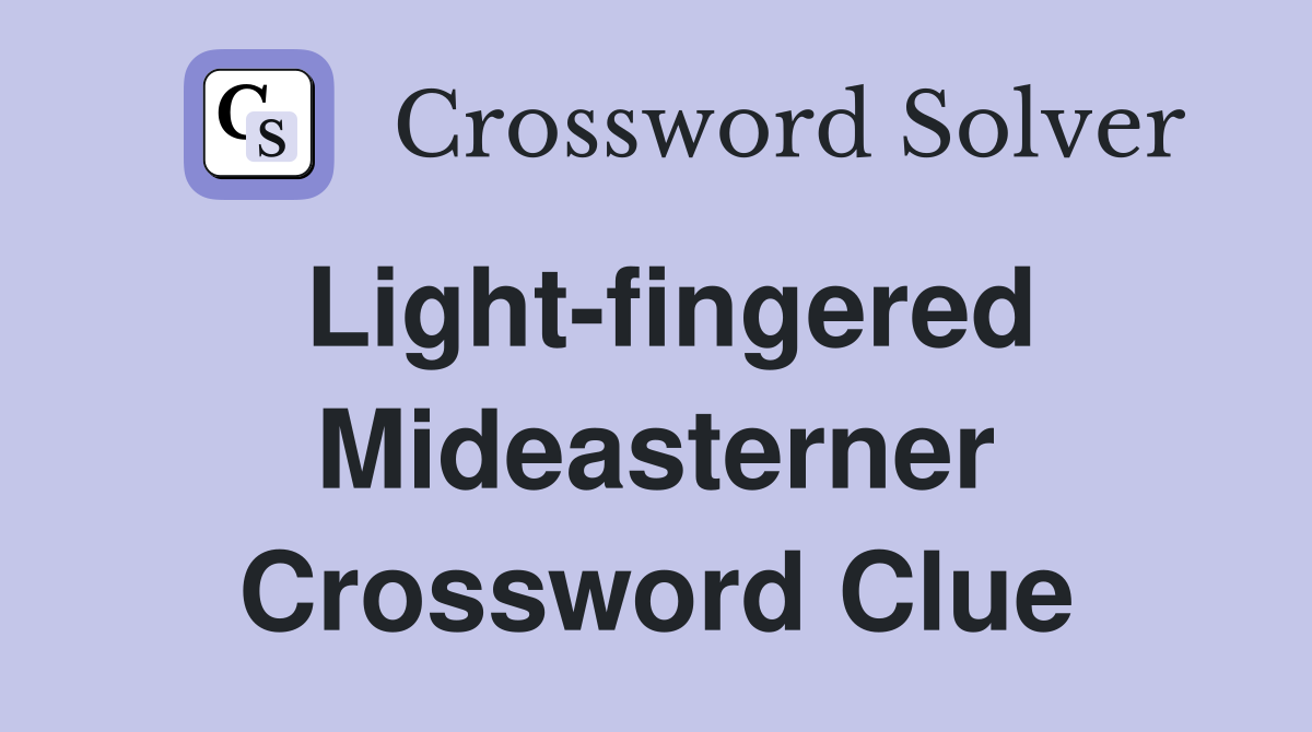 Light-fingered Mideasterner Crossword Clue