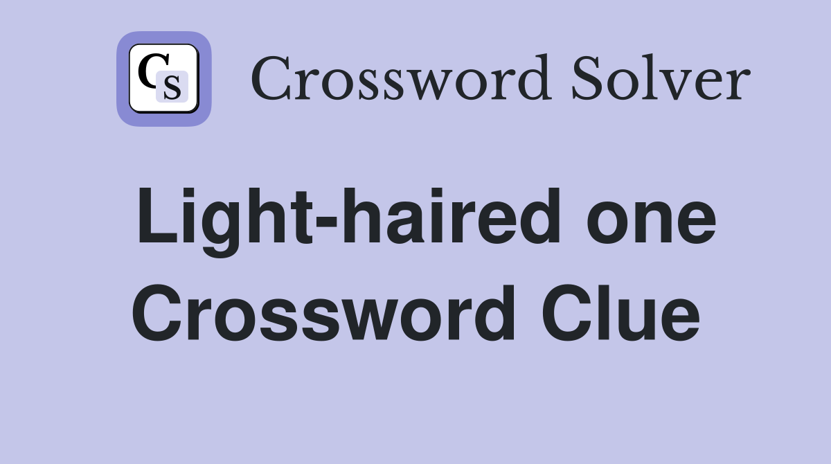 Light-haired one Crossword Clue