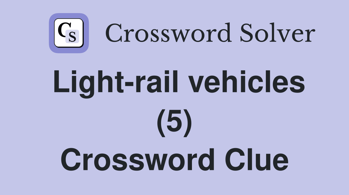 Light-rail vehicles (5) Crossword Clue