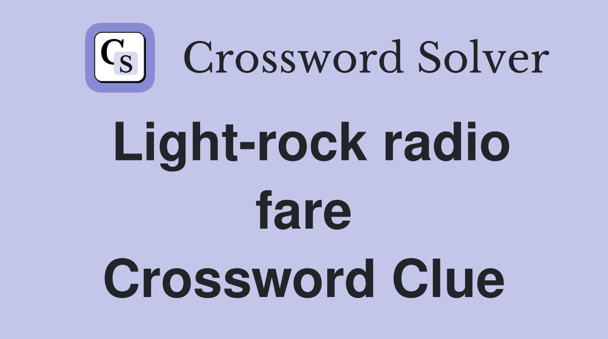 Light-rock radio fare Crossword Clue