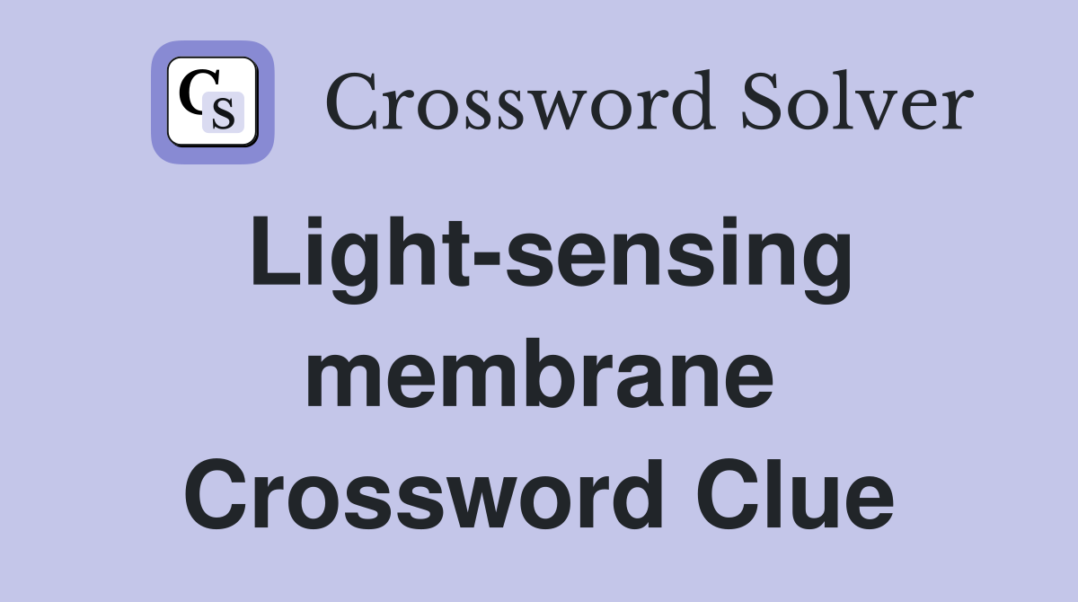 Light-sensing membrane Crossword Clue