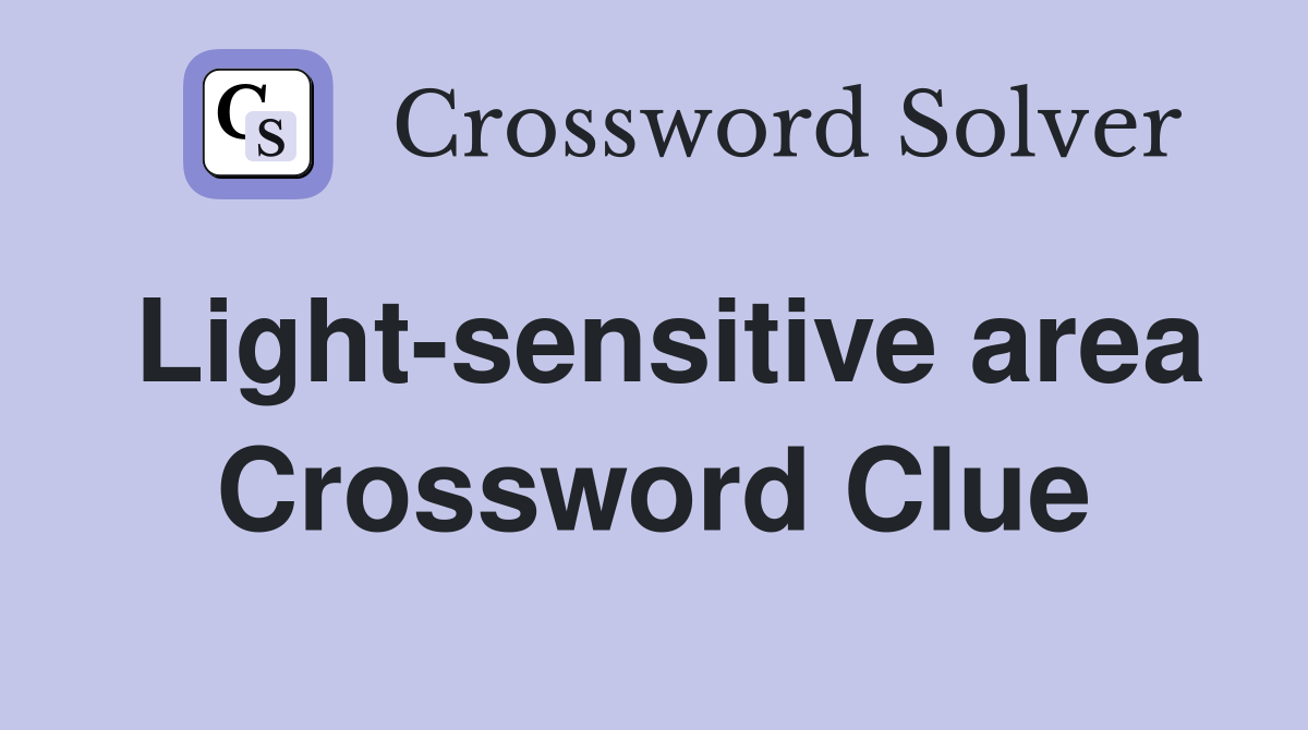 Light-sensitive area Crossword Clue