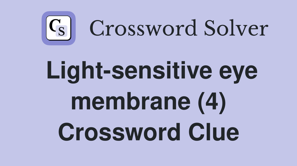 Light-sensitive eye membrane (4) Crossword Clue