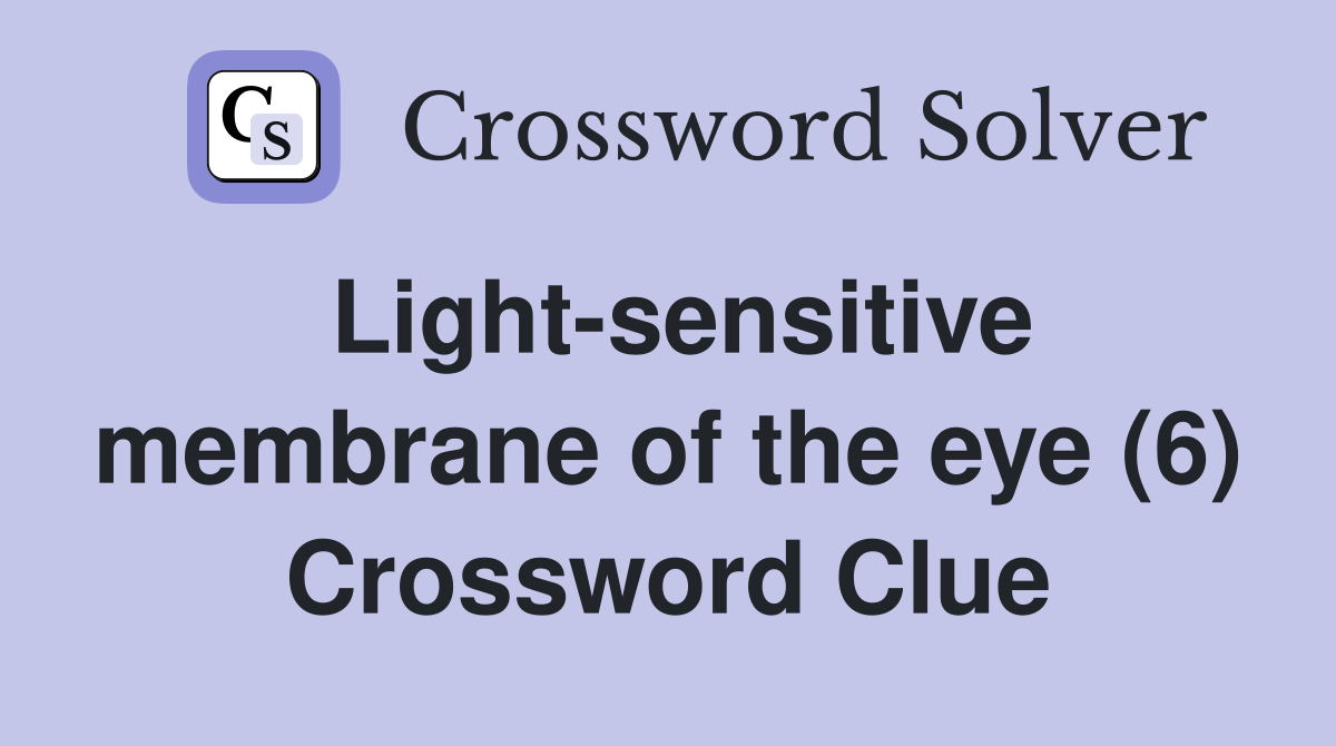 Light-sensitive membrane of the eye (6) Crossword Clue