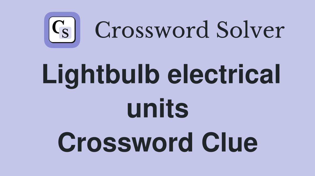Lightbulb electrical units Crossword Clue