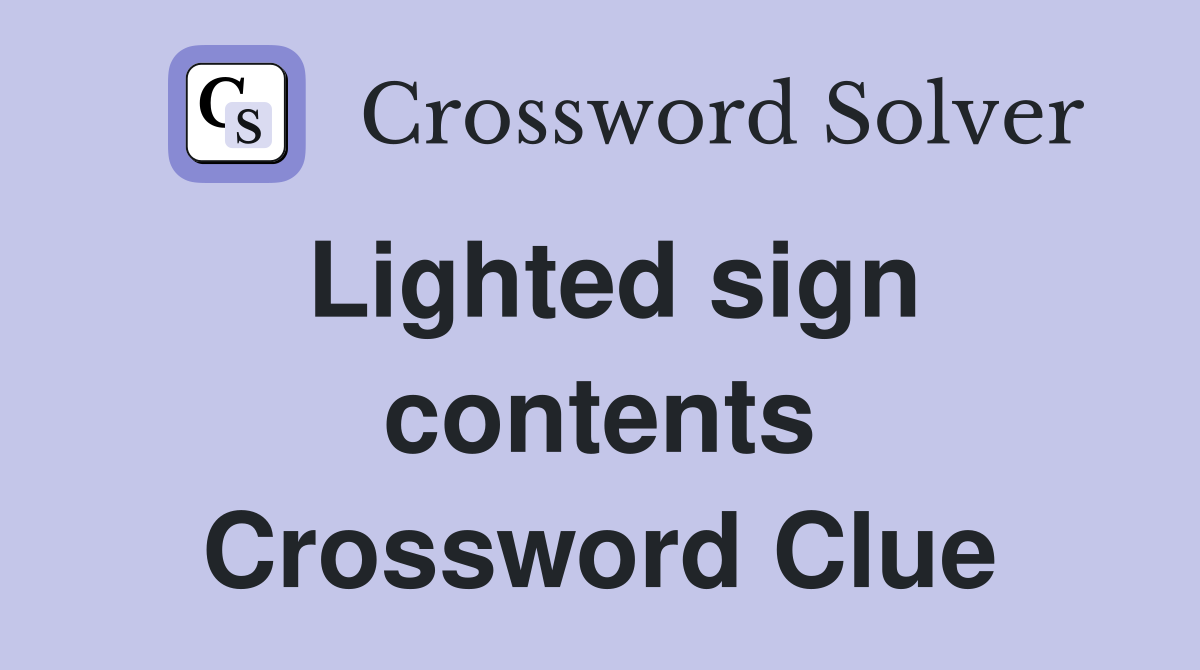 Lighted sign contents Crossword Clue