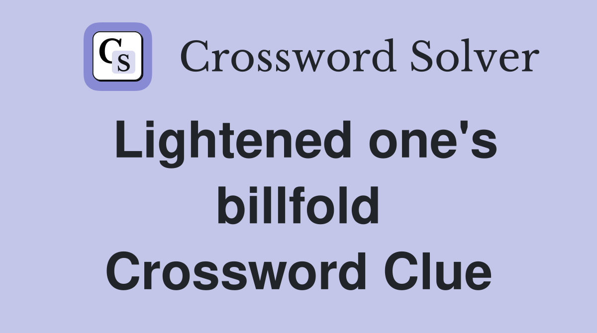 Lightened one's billfold Crossword Clue