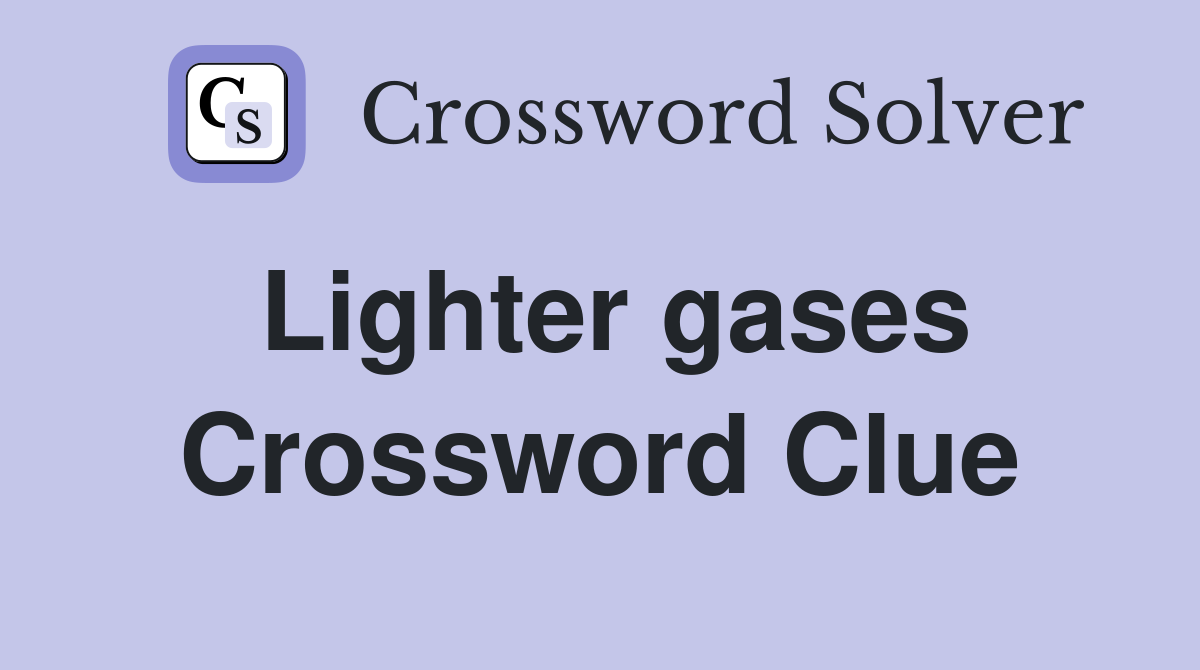 Lighter gases Crossword Clue