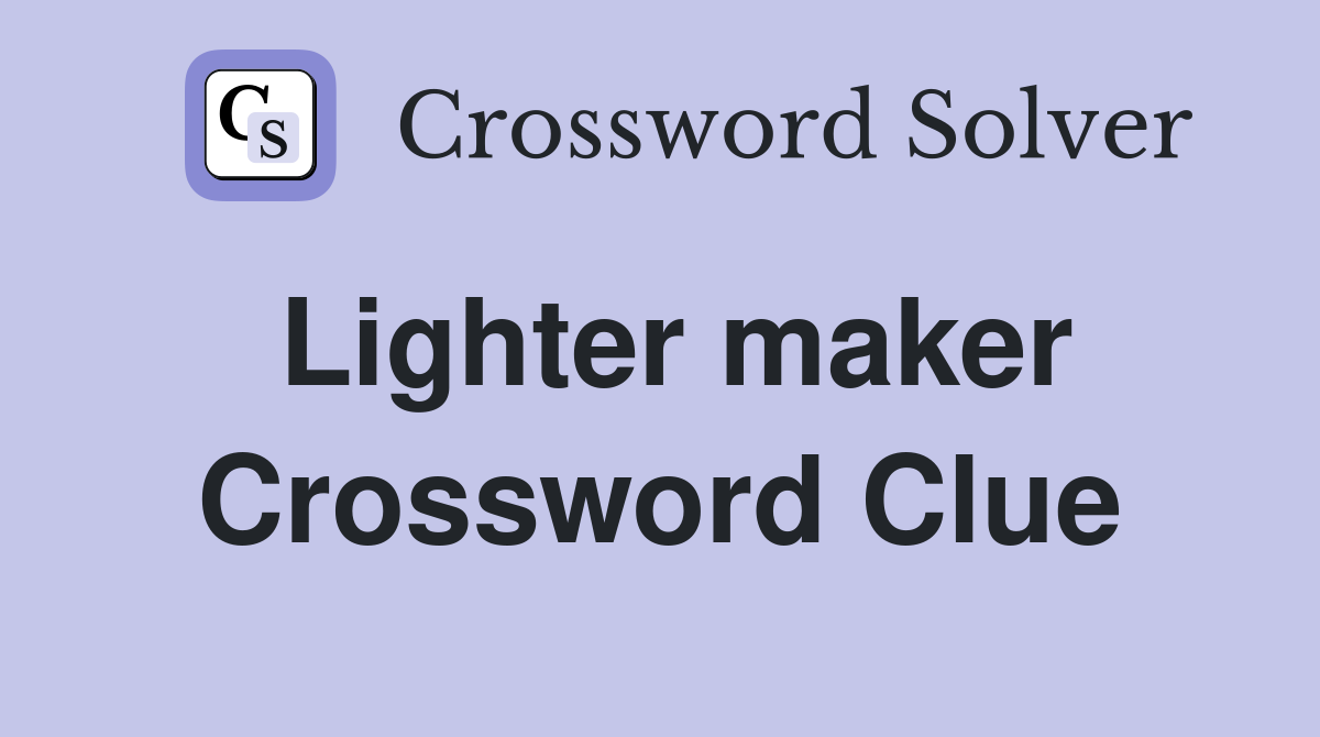 Lighter maker Crossword Clue
