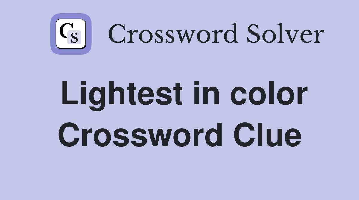 Lightest in color Crossword Clue