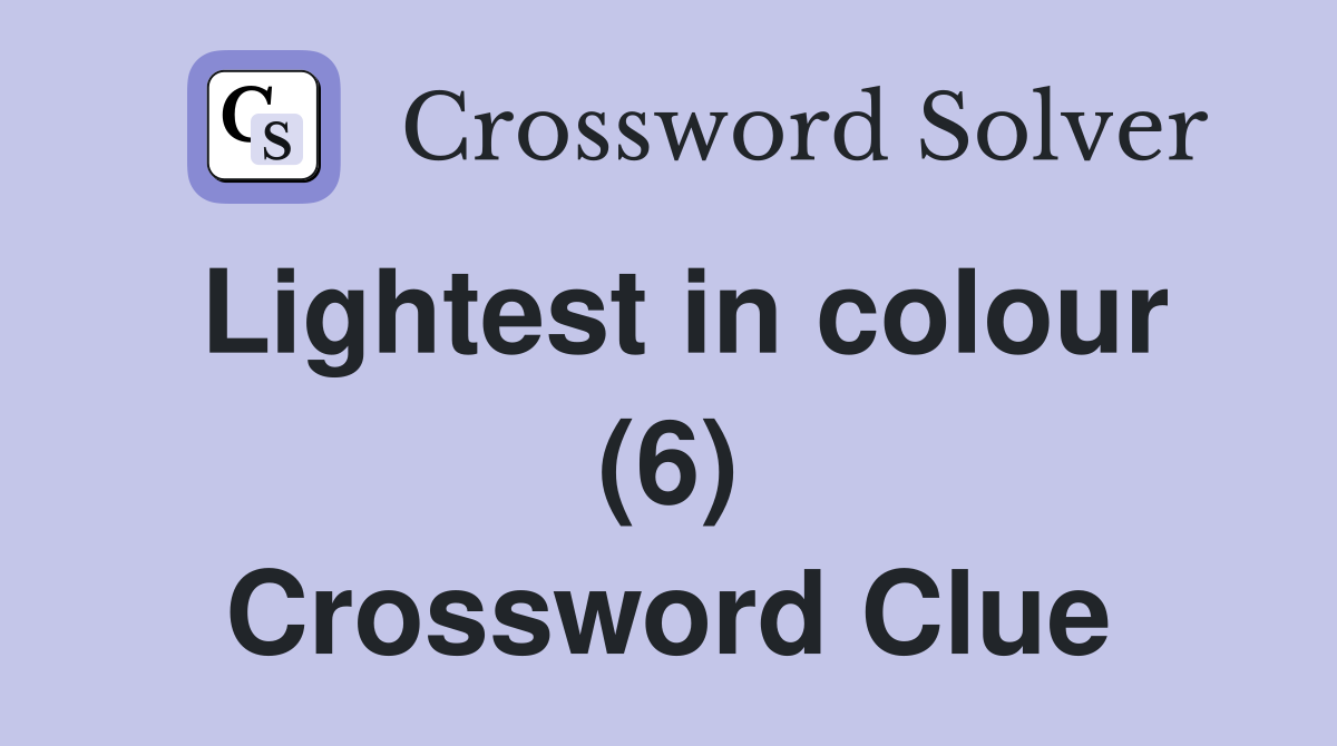 Lightest in colour (6) Crossword Clue