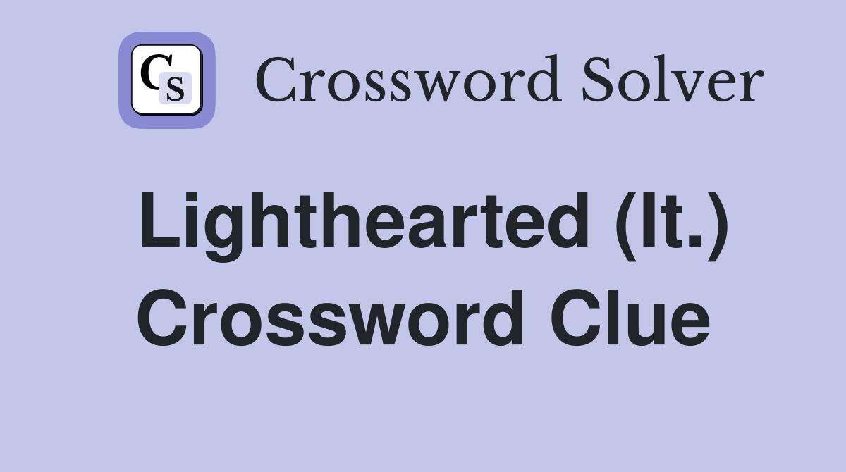 Lighthearted (It.) Crossword Clue