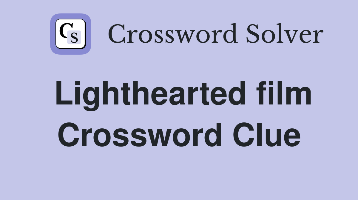 Lighthearted film Crossword Clue