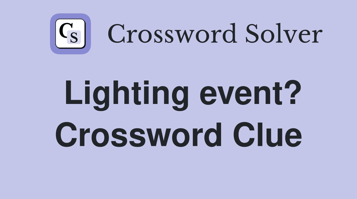 Lighting event? Crossword Clue