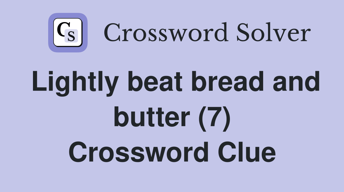 Lightly beat bread and butter (7) Crossword Clue
