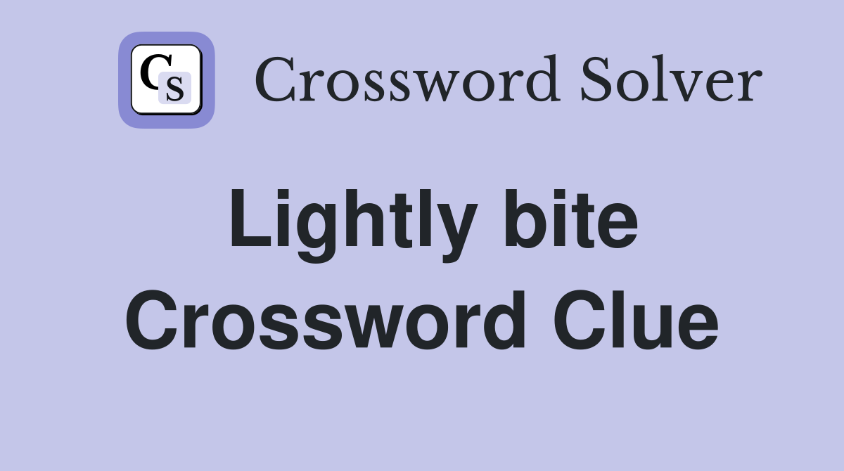 Lightly bite Crossword Clue