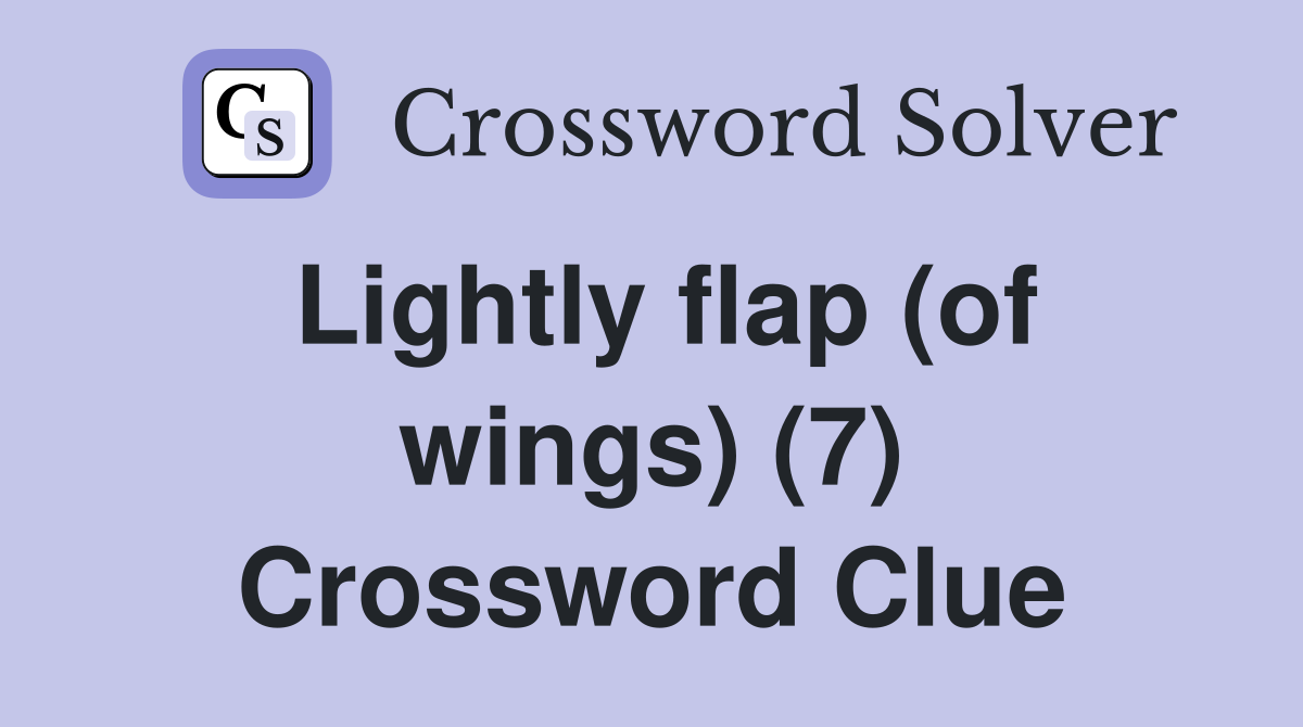 Lightly flap (of wings) (7) Crossword Clue