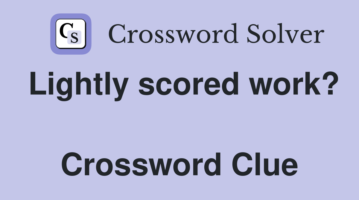 Lightly scored work?  Crossword Clue
