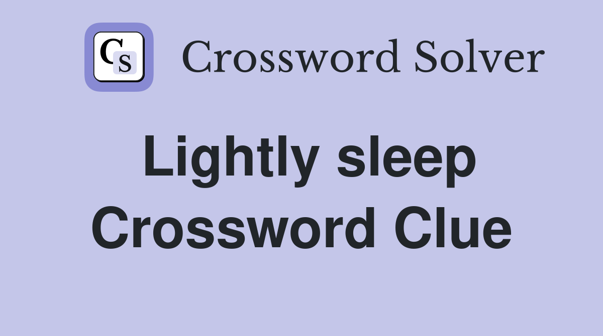 Lightly sleep Crossword Clue
